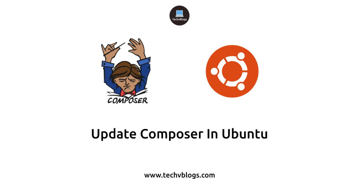 Update Composer In Ubuntu - Techvblogs